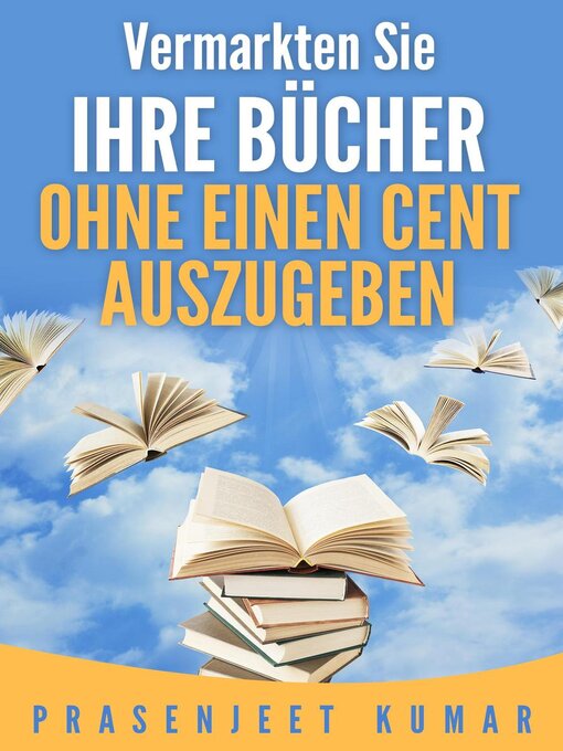 Title details for Vermarkten Sie Ihre Bücher Ohne Einen Cent Auszugeben by Prasenjeet Kumar - Available